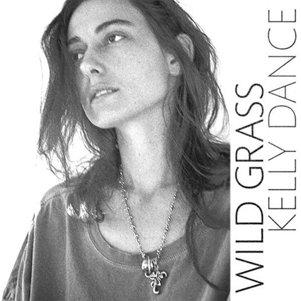 Kelly Dance - Wild Grass (2017)